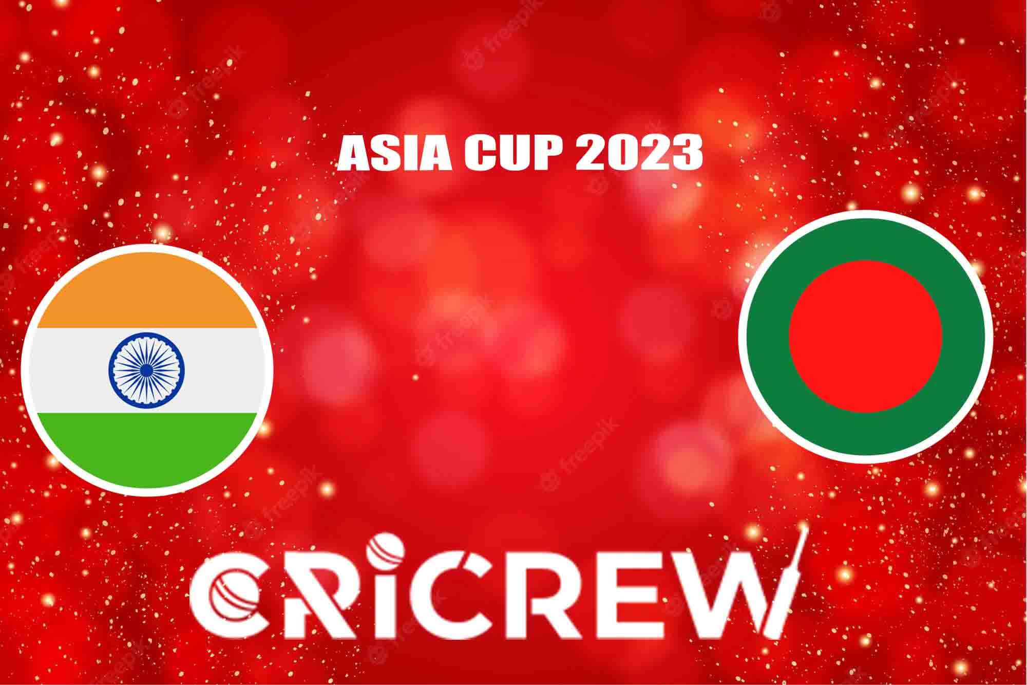 IND Vs BAN Live Score, Asia Cup 2023 Live Score, IND Vs BAN Scorecard ...