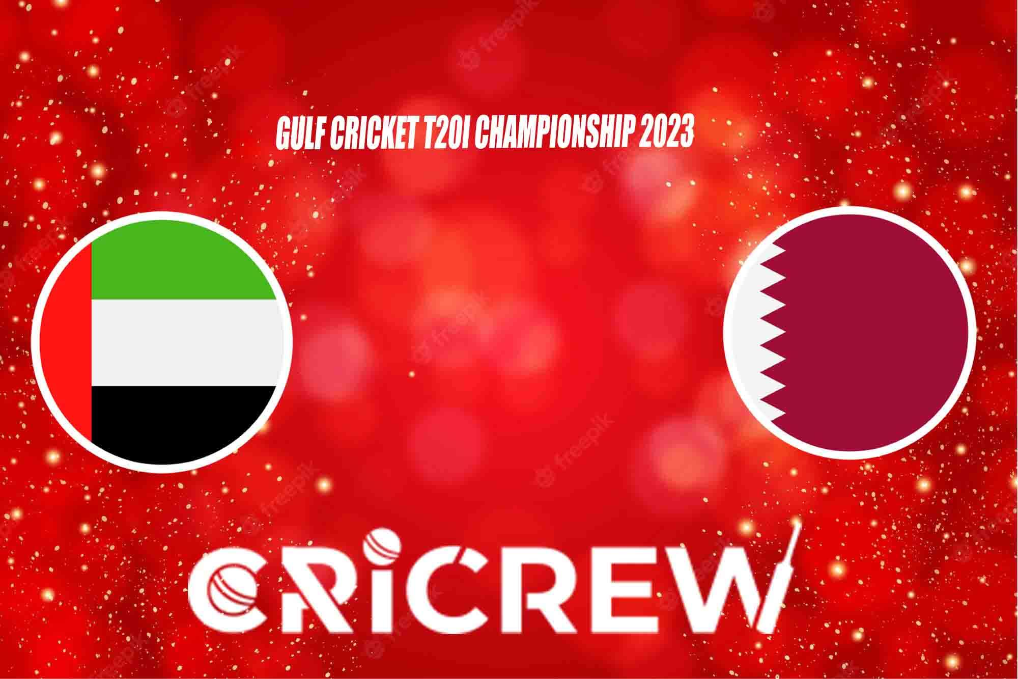 QAT Vs UAE Live Score, Gulf Cricket T20I Championship 2023 Live Score ...